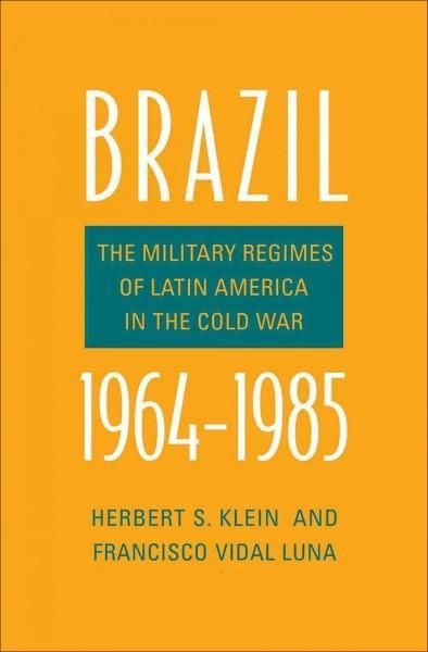 Brazil by Herbert S. Klein and Francisco Vidal Luna brazil_1964-1985.jpg