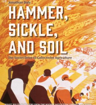 Hammer, Sickle, and Soil: The Soviet Drive to Collectivize Agriculture