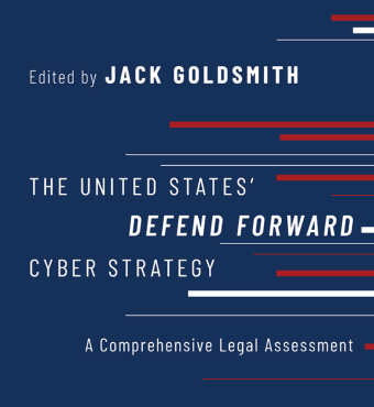 Image for The United States' Defend Forward Cyber Strategy: A Comprehensive Legal Assessment