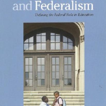 Choice and Federalism: Defining the Federal Role in Education 