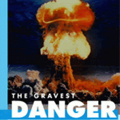 The Gravest Danger: Nuclear Weapons