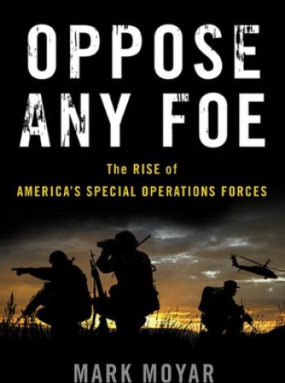 Image for Oppose Any Foe: The Rise Of America's Special Operations Forces