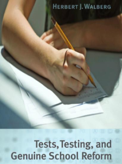 Tests, Testing, and Genuine School Reform by Herbert J. Walberg