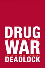 Drug War Deadlock: The Policy Battle Continues