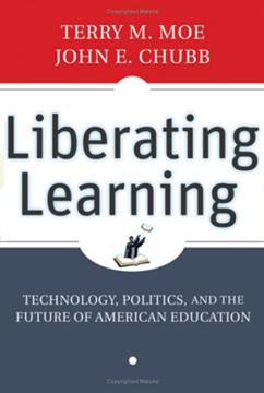 Liberating Learning: Technology, Politics, and the Future of American Education