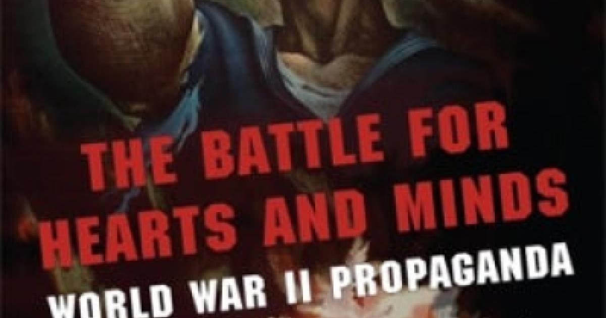 Image for The Battle for Hearts and Minds: World War II Propaganda