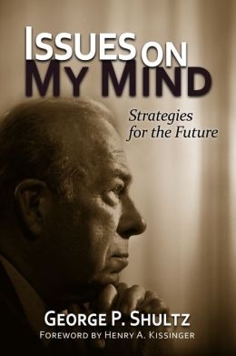 issues on my mind by george p shultz