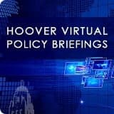 Hoover Virtual Policy Briefings