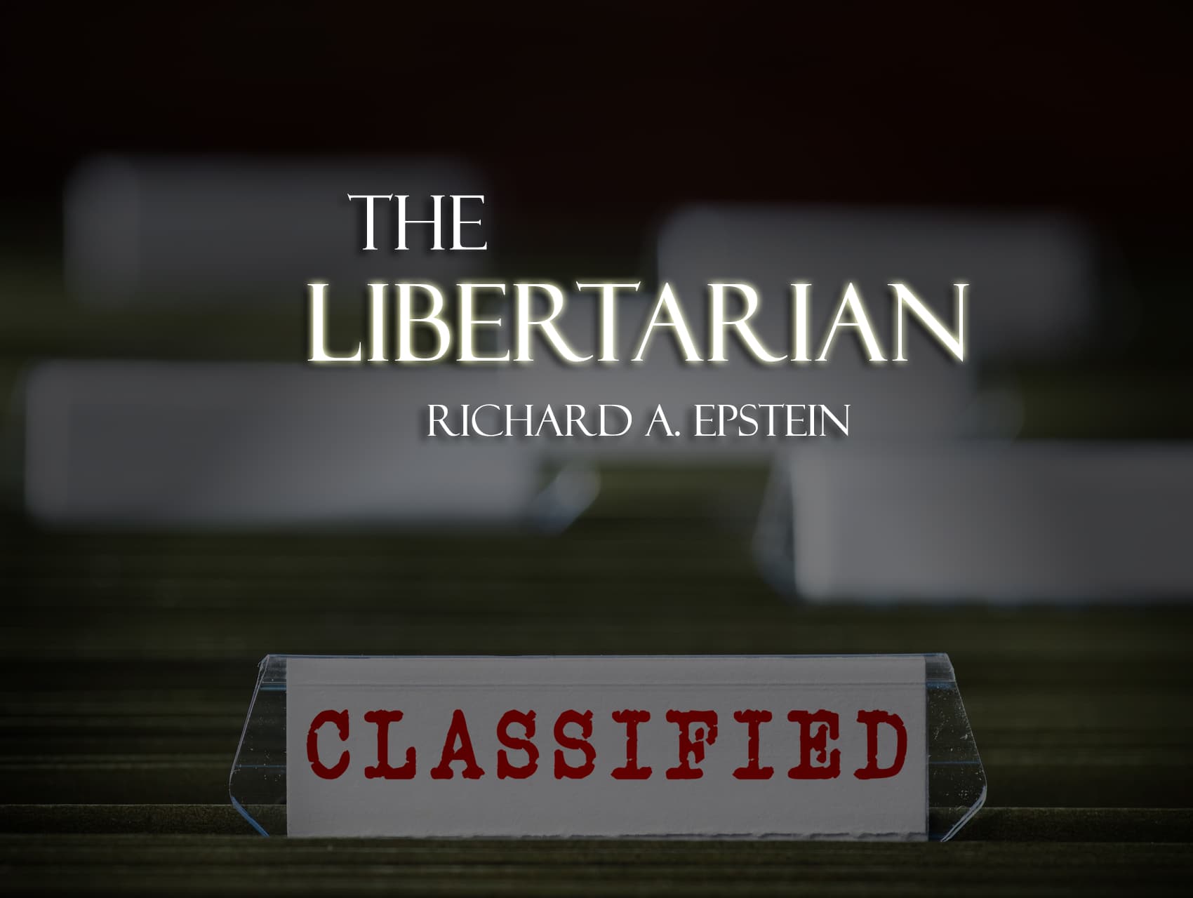 The Libertarian Podcast: The “Classified" Garage, Garland’s Midterm Grade, And The Best AG Ever | Richard Epstein | Hoover Institution