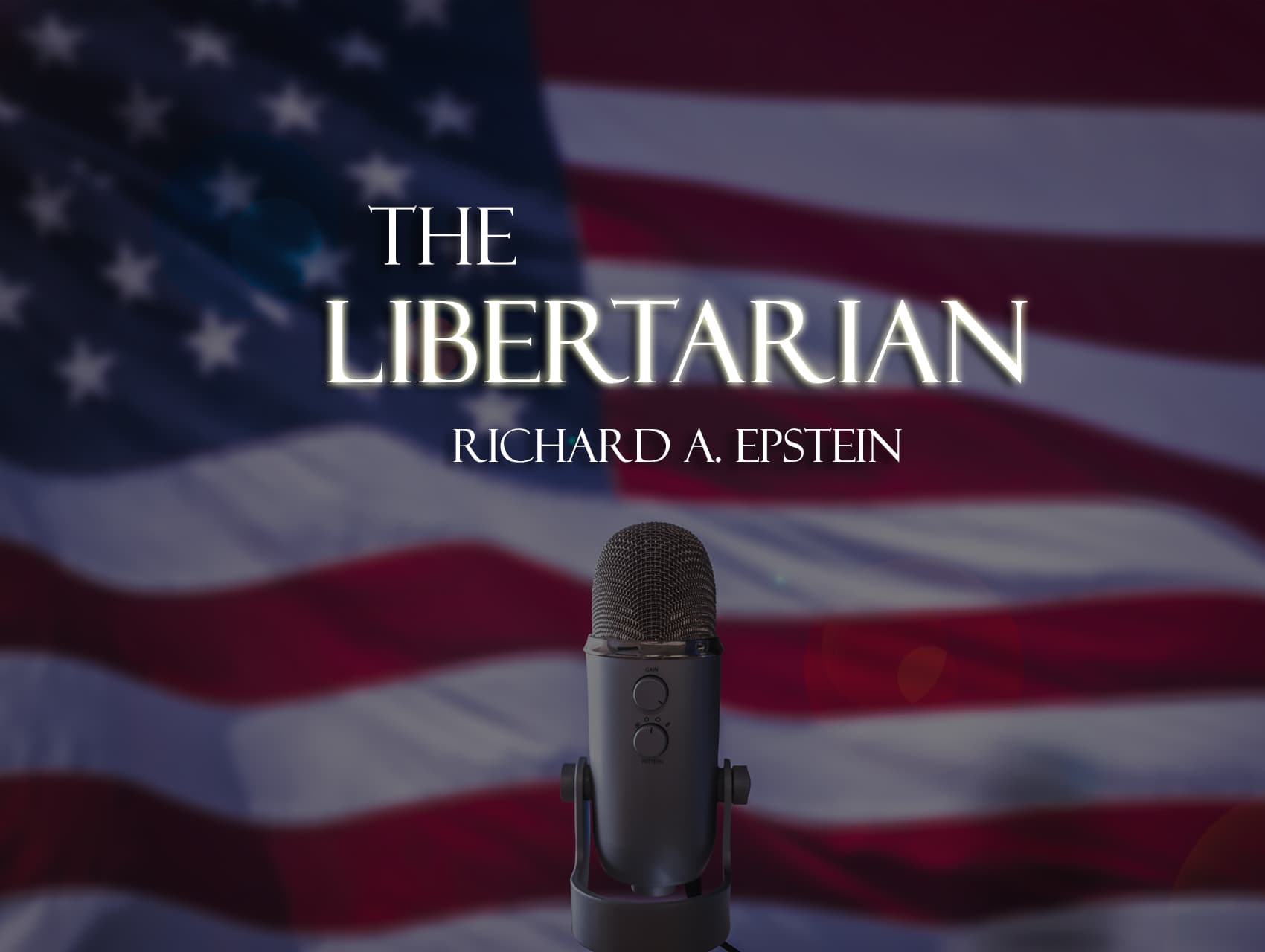 The Libertarian Podcast: State Of The Re-Election Campaign | Richard Epstein | Hoover Institution