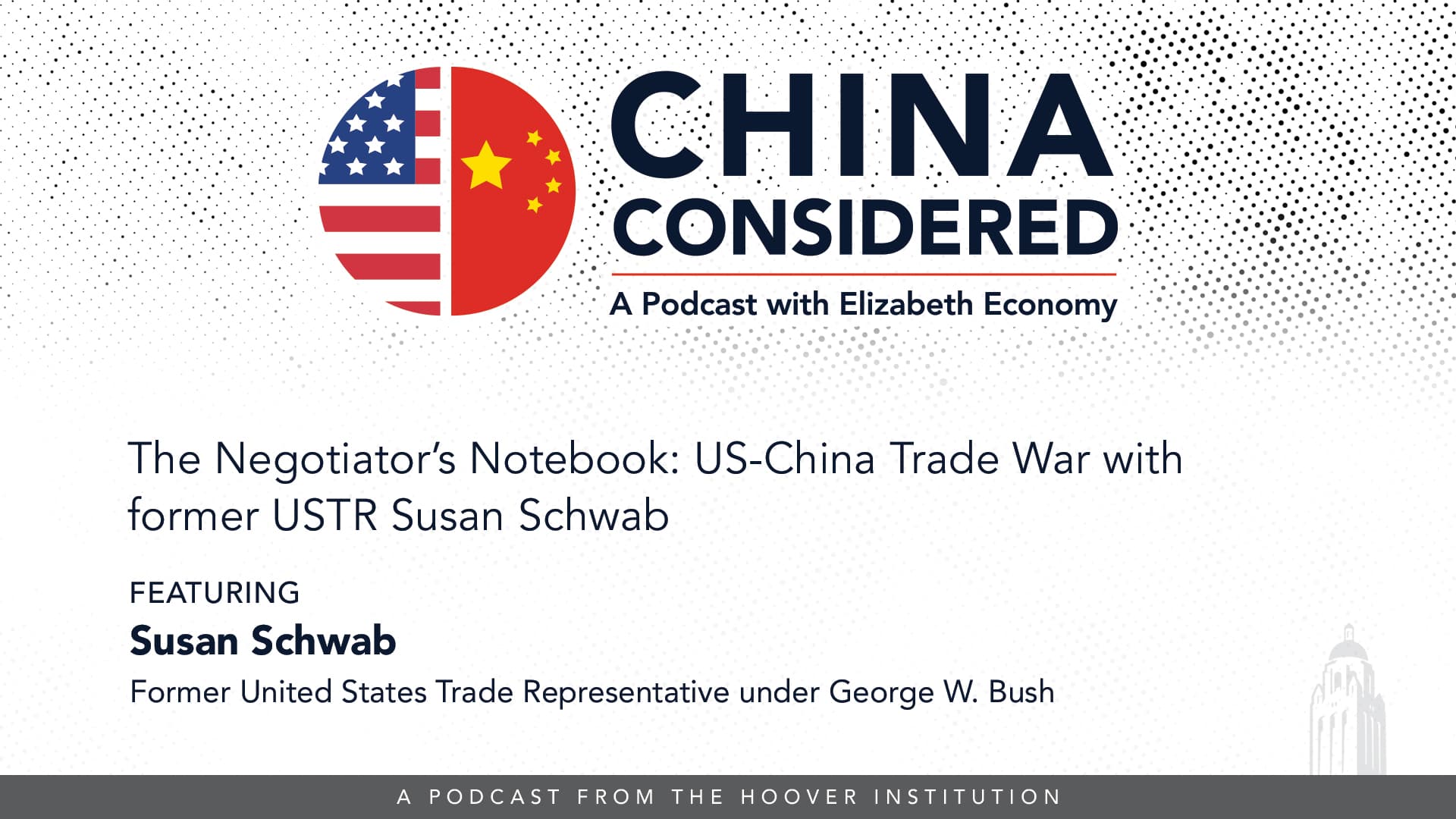 The Negotiator’s Notebook: US-China Trade War With Former USTR Susan Schwab