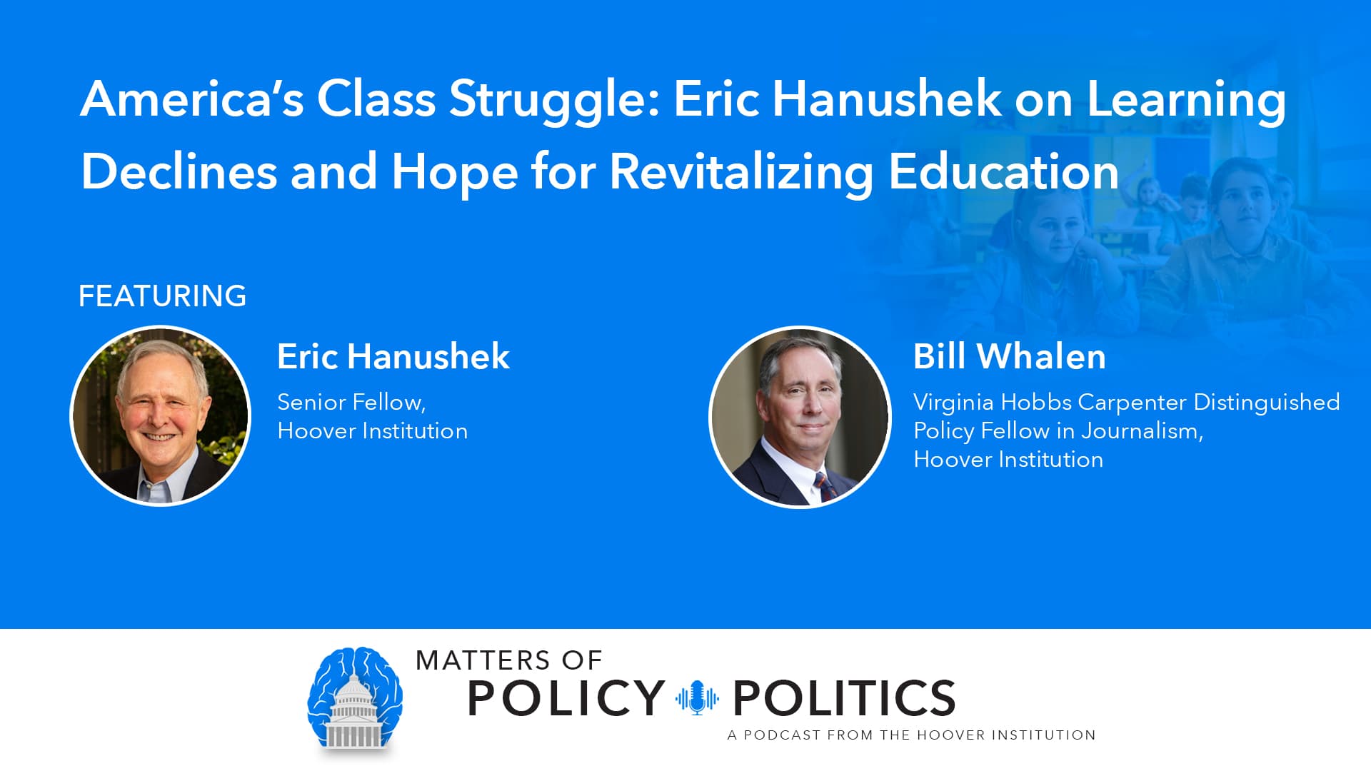 America’s Class Struggle: Eric Hanushek On Learning Declines And Hope For Revitalizing Education