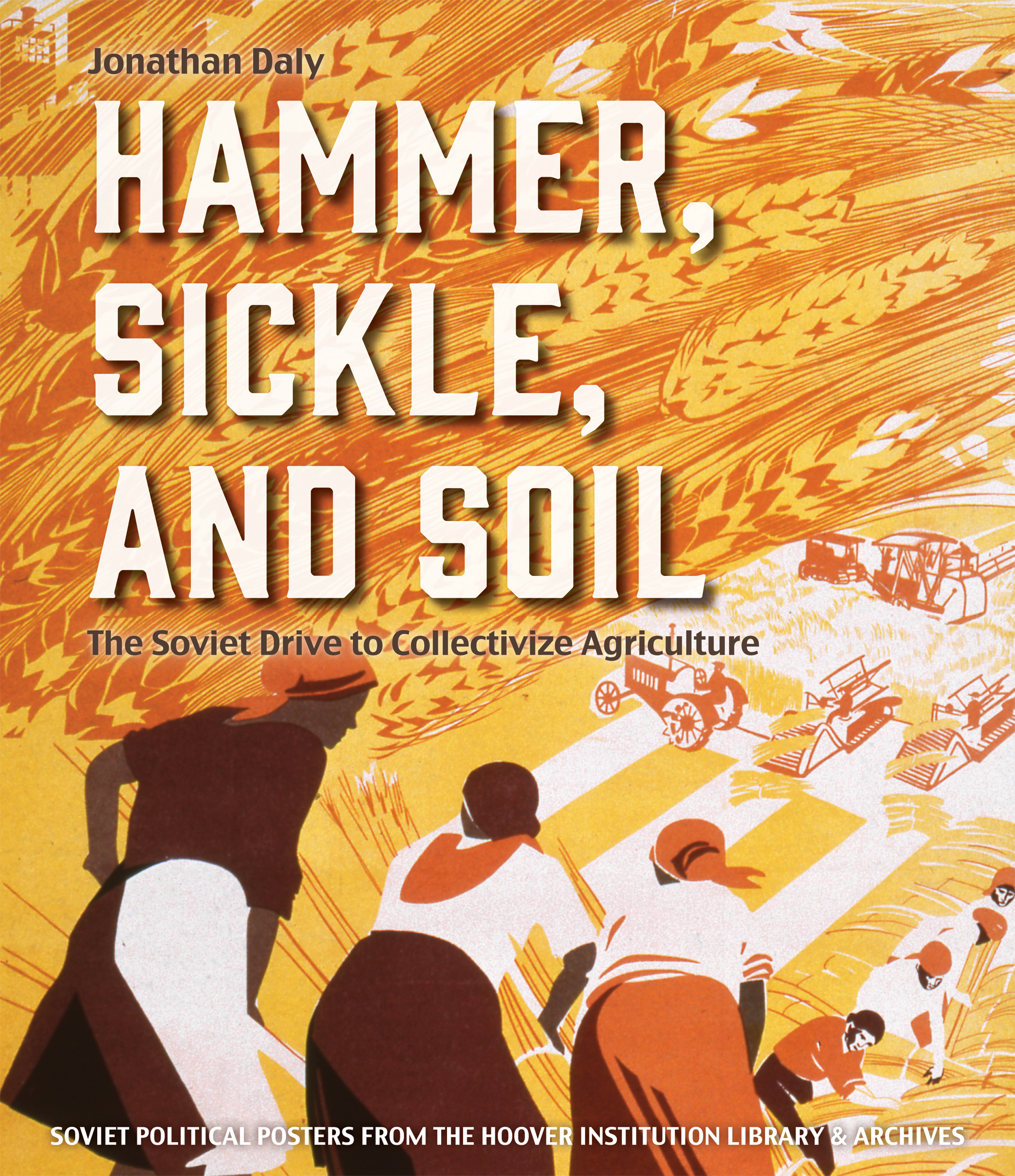 Hammer, Sickle, and Soil: The Soviet Drive to Collectivize Agriculture