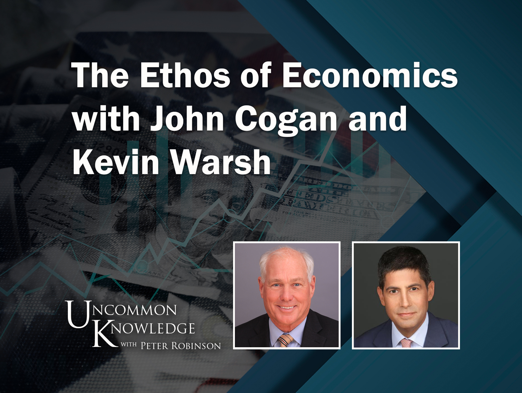 Uncommon Knowledge with John Cogan and Kevin Warsh