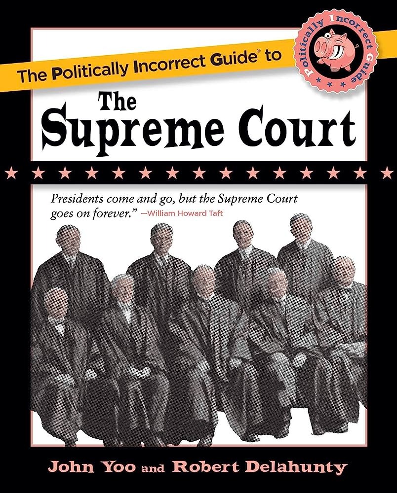 The Politically Incorrect Guide to the Supreme Court (The Politically Incorrect Guides)