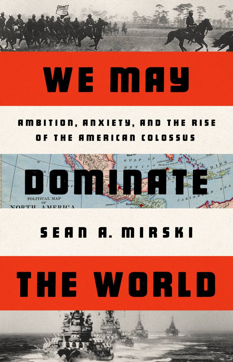 We May Dominate the World by Sean A Mirski