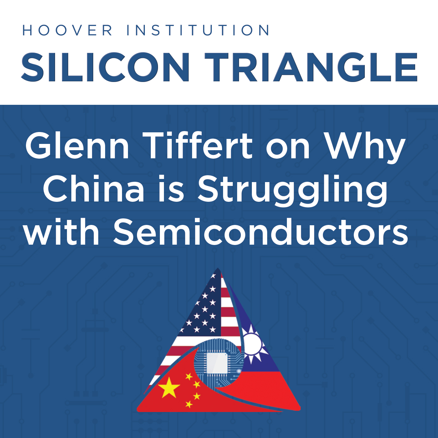 Glenn Tiffert on Why China Struggles to Produce Advanced Semiconductors 