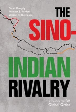 The Sino-Indian Rivalry: Implications for Global Order