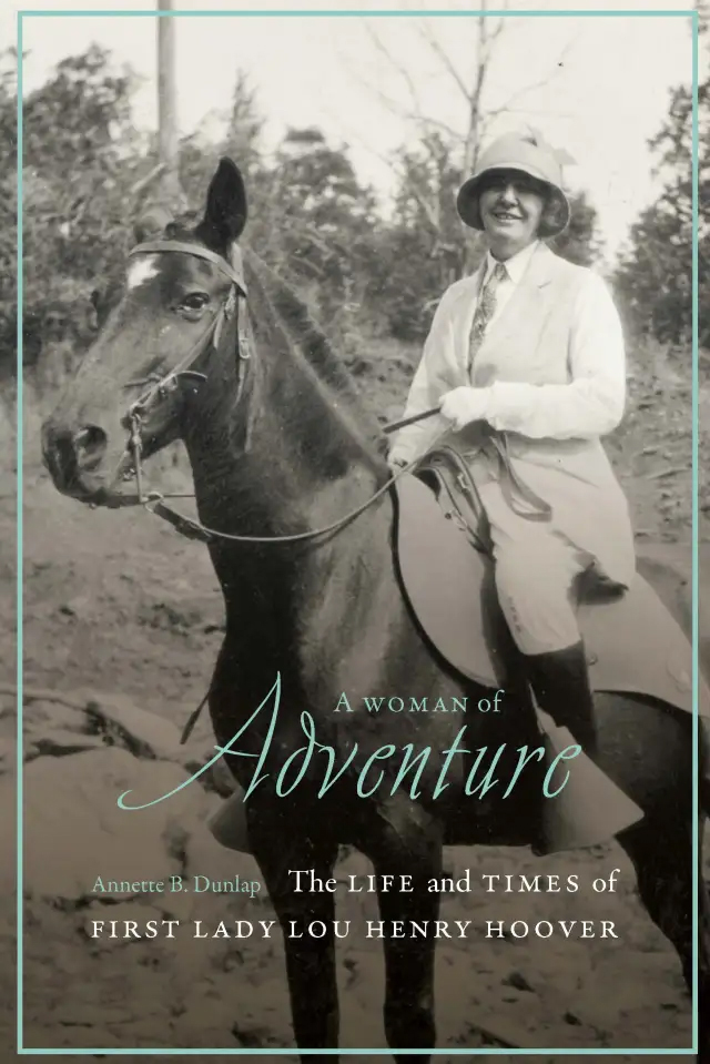 Book cover for A Woman of Adventure: The Life and Times of First Lady Lou Henry Hoover by Annette Dunlap