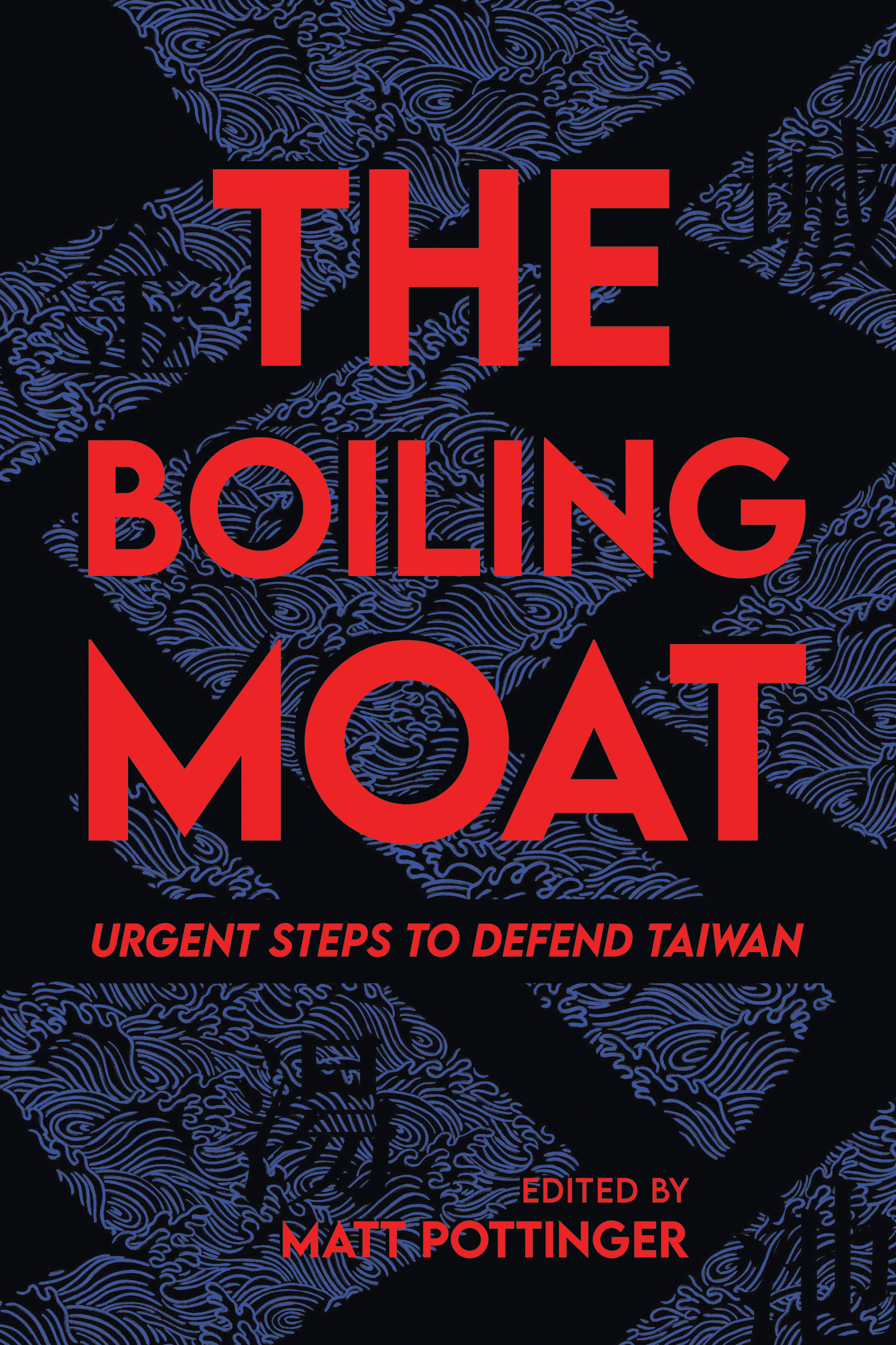 The Boiling Moat: Urgent Steps to Defend Taiwan