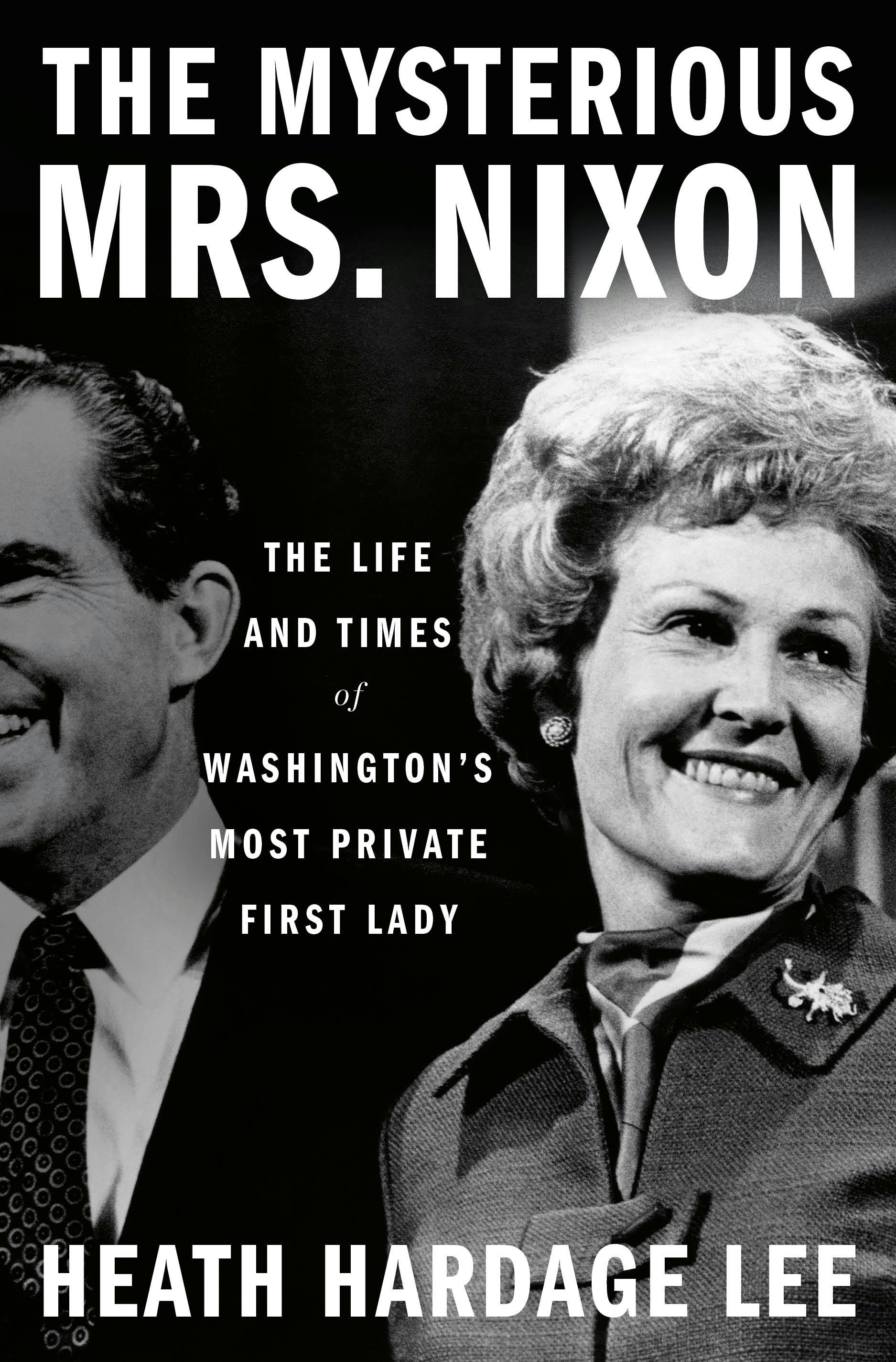 cover of book by Heath Hardage Lee "The Mysterious Mrs. Nixon"