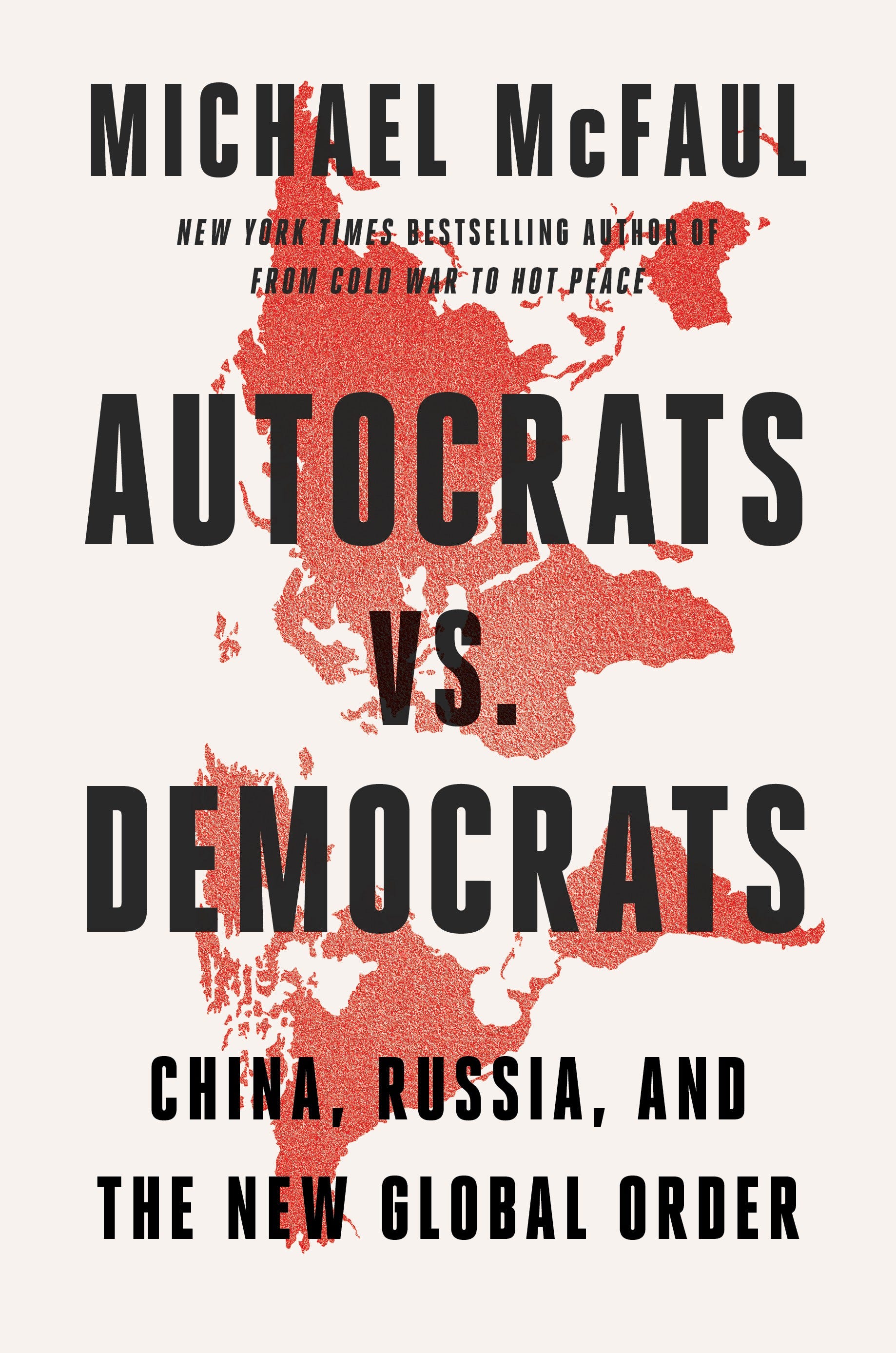 Autocrats Versus Democrats: China, Russia, and the New World Order