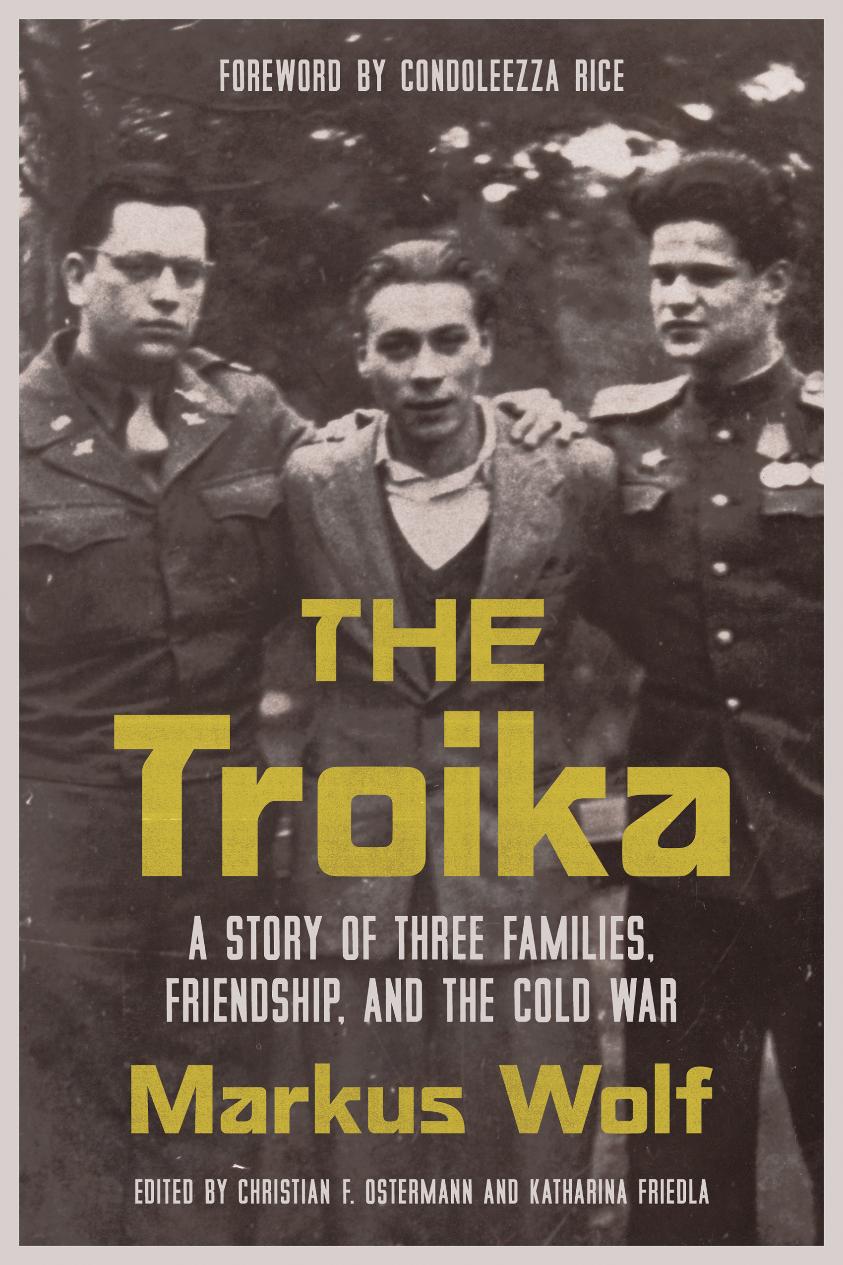 The Troika: A Story of Three Families, Friendship, and the Cold War