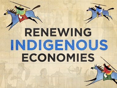 Renewing Indigenous Economies