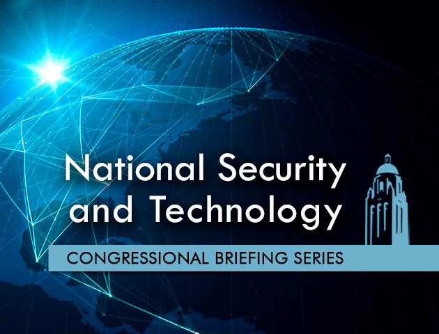 National Security & Technology Congressional Briefing Series
