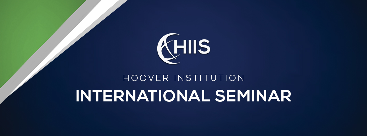 The Hoover Institution International Seminar Program