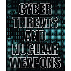 Cyber Threats and Nuclear Weapons