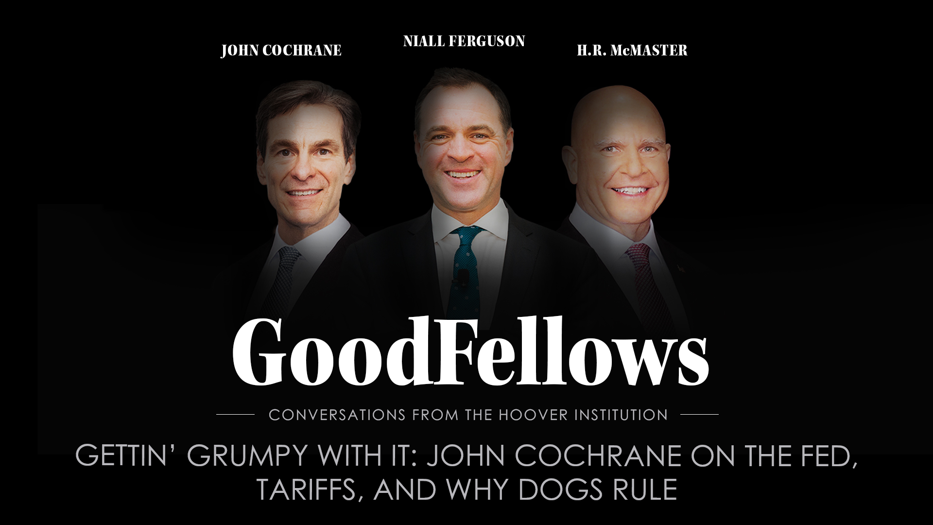 GoodFellows | Gettin' Grumpy with John Cochrane