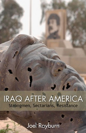 Iraq after America: Strongmen, Sectarians, Resistance