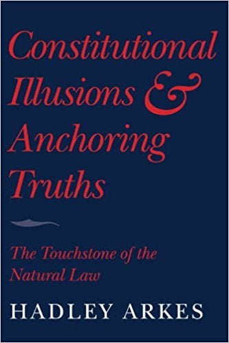 Image for The "First Things" Of American Constitutionalism: A Conversation With Hadley Arkes