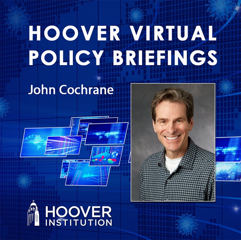 Image for John H. Cochrane on COVID-19 and the Economy | Hoover Virtual Policy Briefing