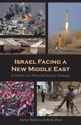 Image for Israel Facing A New Middle East: In Search Of A National Security Strategy