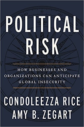 Image for Political Risk: How Businesses And Organizations Can Anticipate Global Insecurity