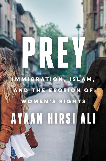 Image for Prey: Immigration, Islam, And The Erosion Of Women's Rights