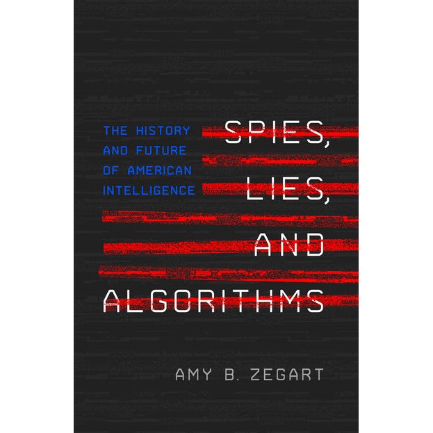 Image for Hoover Book Club: Amy B. Zegart On "Spies, Lies, And Algorithms"