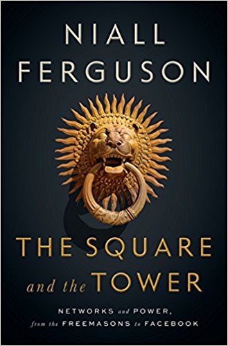 Image for The Square And The Tower: A Book Discussion With Niall Ferguson