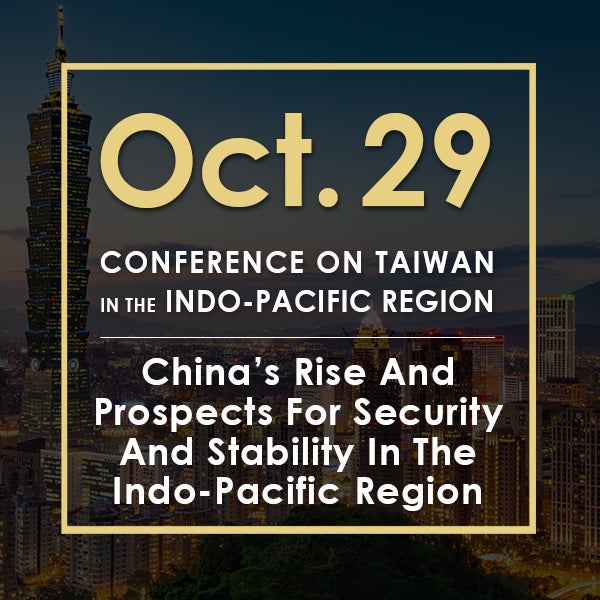 Image for China’s Rise And Prospects For Security And Stability In The Indo-Pacific Region | 2020 Conference On Taiwan In The Indo-Pacific Region