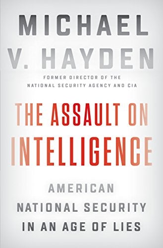 Image for The Assault On Intelligence: American National Security In An Age Of Lies