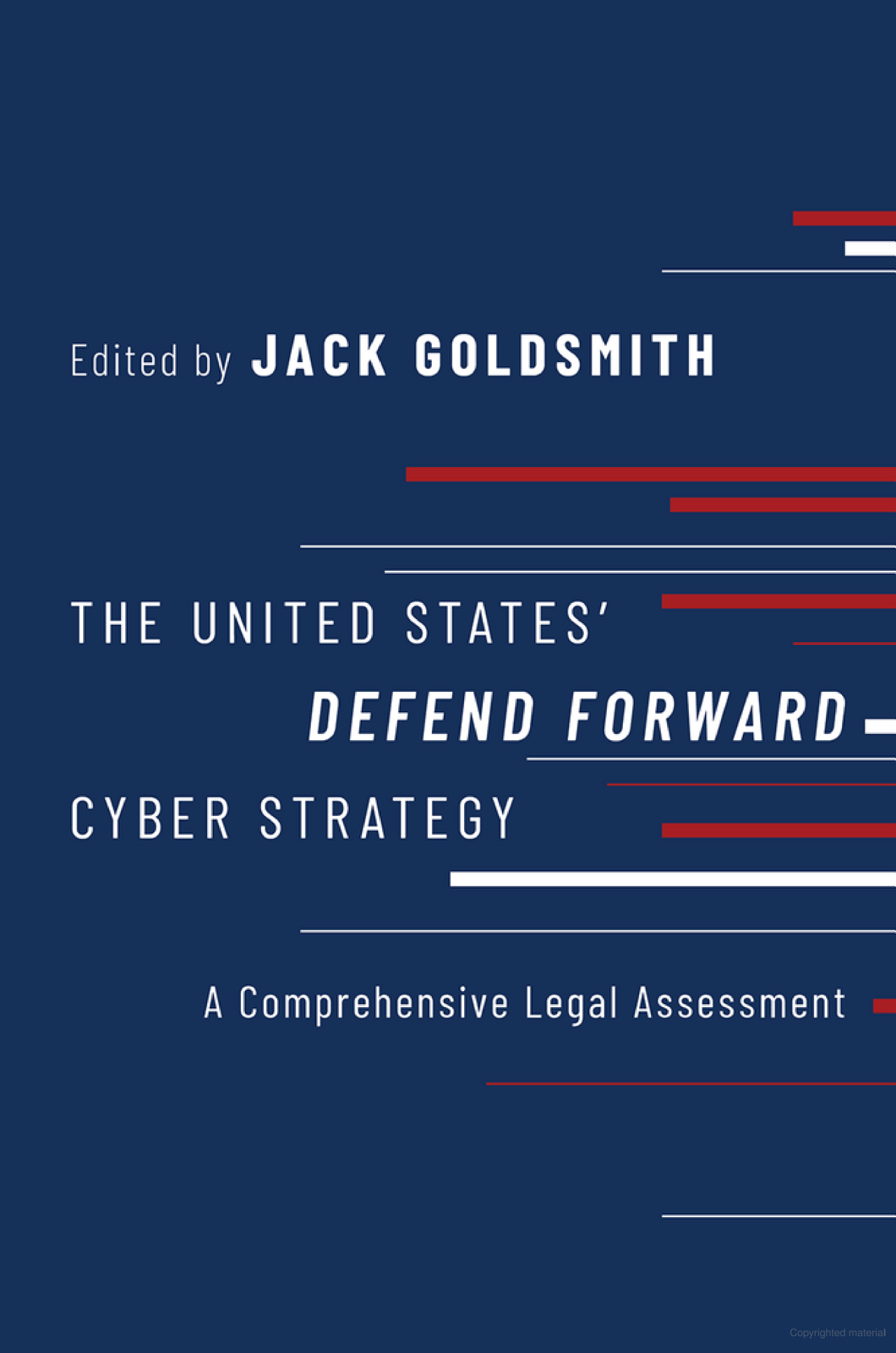 Image for The United States' Defend Forward Cyber Strategy: A Comprehensive Legal Assessment