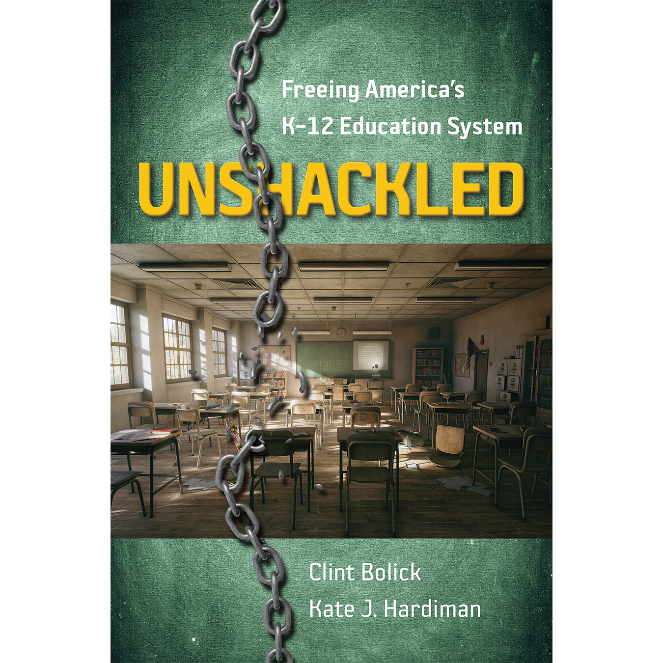 Image for Unshackled: Freeing America’s K–12 Education System