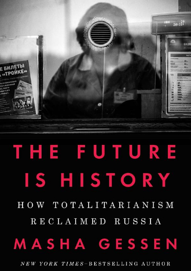 Stephen Kotkin reviews ‘The Future Is History’ by Masha Gessen.