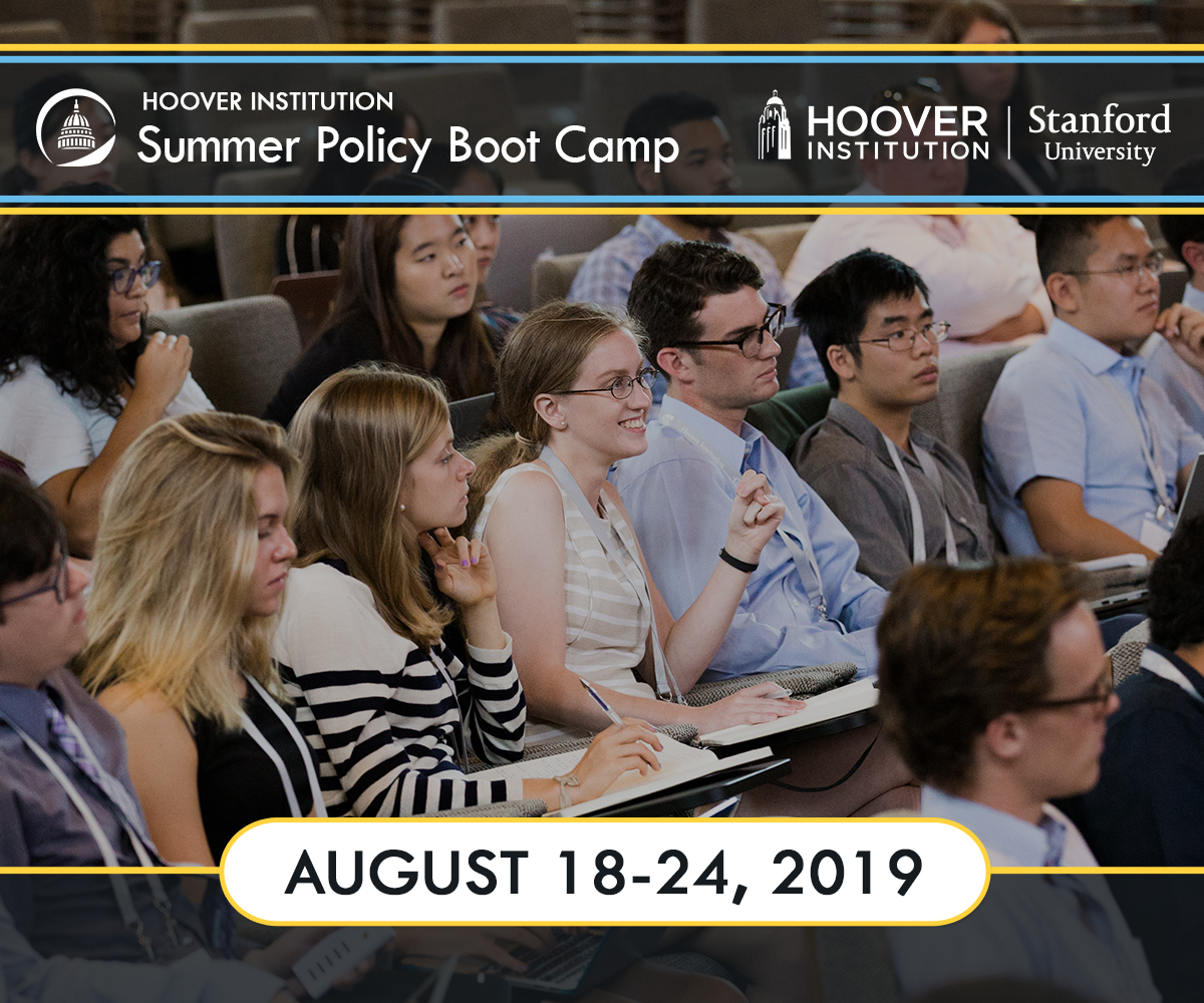 Hoover Institution Summer Policy Boot Camp 2019