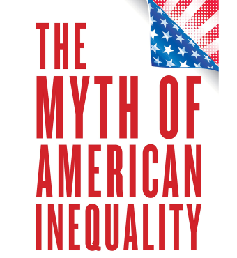 The Myth Of American Inequality