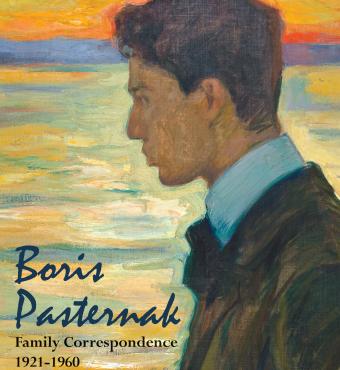 Boris Pasternak: Family Correspondence, 1921–1960