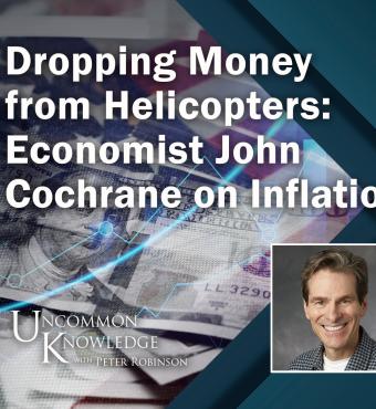 Dropping Money from Helicopters: Economist John Cochrane 