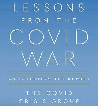 Lessons from the Covid War: An Investigative Report